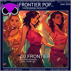 Frontier Pop June 2026 Volume 16 Issue 210 “DJ Frontier”